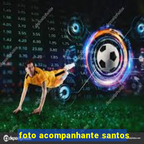 foto acompanhante santos